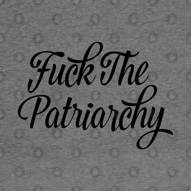 Fuck The Patriarchy Feminist Shirt by FeministShirts